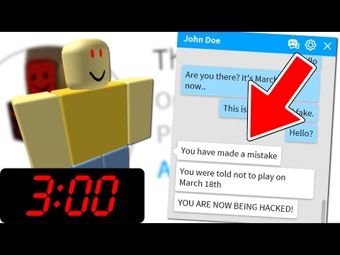 Do Not Play Roblox On March 18th At 3 00 Am I Found John Doe