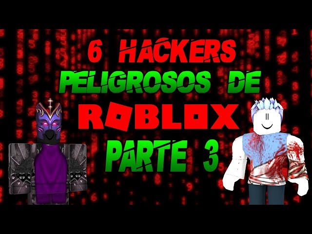 Los 6 Hackers Mas Poderosos Y Peligrosos De Roblox 2019 Parte 3 Sontix دیدئو Dideo - rusttrust roblox