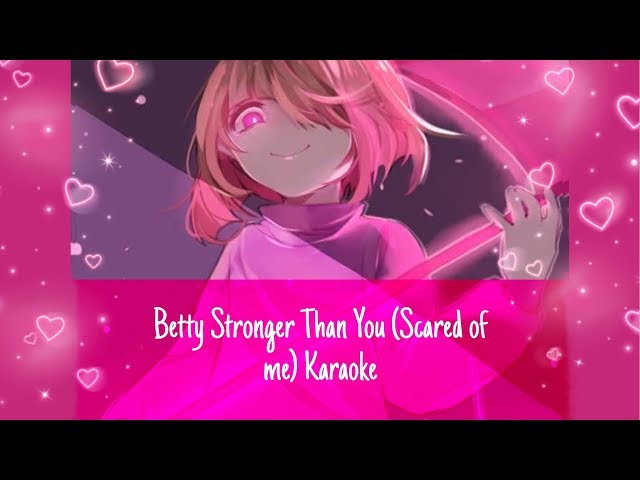 Karaoke Scared Of Me Stronger Than You Betty Version دیدئو Dideo