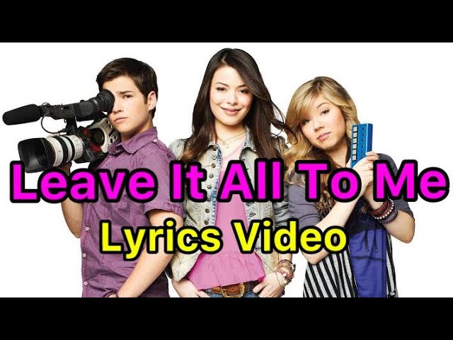 Icarly Theme Song Leave It All To Me Lyrics Hd دیدئو Dideo