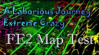 A Laborious Journey Extreme Crazy Fe2 Map Test دیدئو Dideo