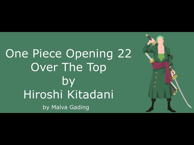 One Piece Opening 22 Over The Top Wano Arc Lyrics دیدئو Dideo