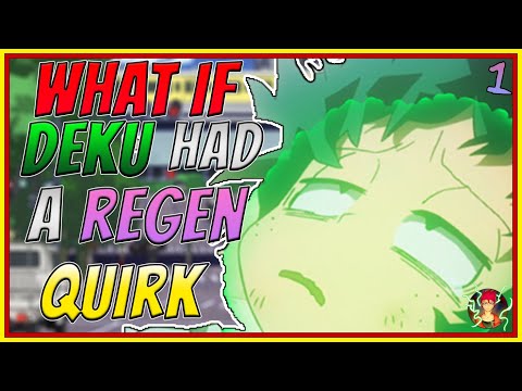 Deku Has A Regeneration Quirk Part 1 My Hero Academia What