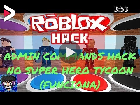 Roblox Hack Script Admin Commands Hack No Super Hero Tycoon Btools Kill All E Outros دیدئو Dideo