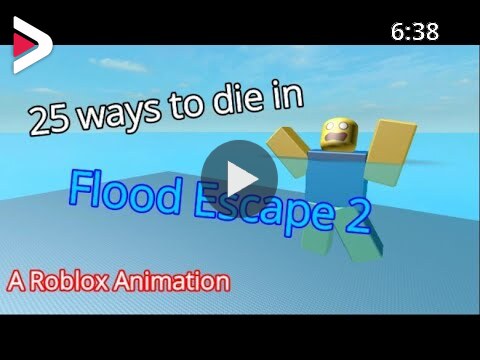 25 Ways To Die In Flood Escape 2 Roblox Animation دیدئو Dideo