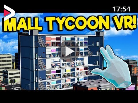 Building A Mall In Virtual Reality Mall Town Vr Gameplay Mall