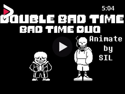 Bad Time Duo Double Bad Time Sans Underswap Papyrus Battle