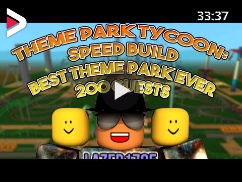 Roblox Theme Park Tycoon Speed Build Best Theme Park Ever 200